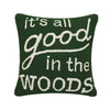 It's All Good In The Woods Hook Pillow Poly Filled