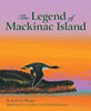 The Legend of Mackinaw Island Book